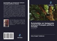 Produktbild: Ruimtelijke en temporele analyse Prosopis juliflora Invasie