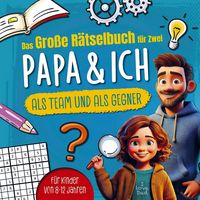 Produktbild: Das gro&szlig;e R&auml;tselbuch f&uuml;r Zwei. Papa & ich, als Team & als Gegner