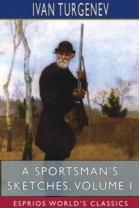 Produktbild: A Sportsman's Sketches, Volume I (Esprios Classics)