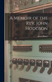 Produktbild: A Memoir of the Rev. John Hodgson