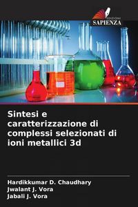 Produktbild: Sintesi e caratterizzazione di complessi selezionati di ioni metallici 3d