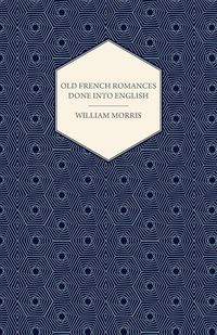 Produktbild: Old French Romances Done into English (1896)