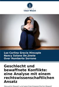 Produktbild: Geschlecht und bewaffnete Konflikte: eine Analyse mit einem rechtswissenschaftlichen Ansatz