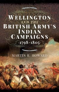 Produktbild: Wellington and the British Army's Indian Campaigns 1798 - 1805