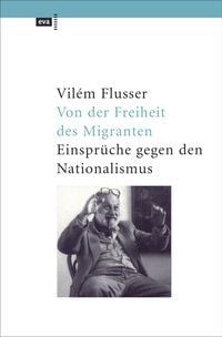 Bild vom Artikel Von der Freiheit des Migranten vom Autor Vilem Flusser