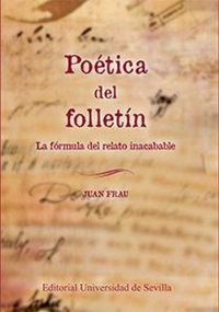Produktbild: Po&eacute;tica del follet&iacute;n : la f&oacute;rmula del relato inacabable