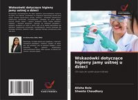 Produktbild: Wskaz&oacute;wki dotycz&iquest;ce higieny jamy ustnej u dzieci