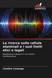 Produktbild: La ricerca sulle cellule staminali e i suoi limiti etici e legali