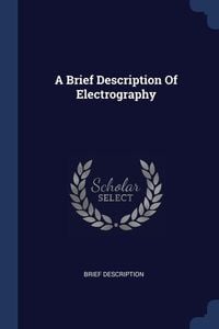 Produktbild: A Brief Description Of Electrography