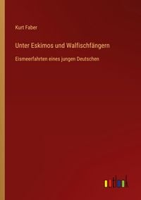 Produktbild: Unter Eskimos und Walfischf&auml;ngern