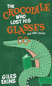Produktbild: The Crocodile Who Lost His Glasses