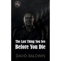 Produktbild: Baldwin, D: Last Thing You See Before You Die