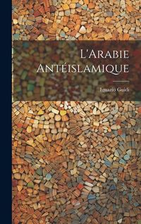 Produktbild: L'Arabie ant&eacute;islamique
