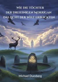 Produktbild: Wie die T&ouml;chter der Dreieinigen Morr&iacute;gan das Licht der Welt erblickten