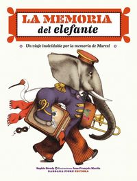 Produktbild: La memoria del elefante : un viaje inolvidable por la memoria de Marcel