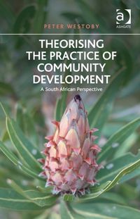 Produktbild: Westoby, P: Theorising the Practice of Community Development