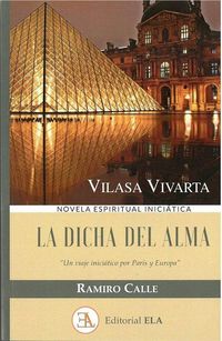 Produktbild: La dicha del alma : Vilasa Vivarta : un viaje inici&aacute;tico por Par&iacute;s y Europa
