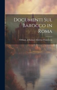 Produktbild: Documenti sul barocco in Roma