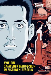 Bild vom Artikel Wie ein samtener Handschuh in eisernen Fesseln vom Autor Daniel Clowes