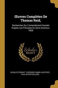 Produktbild: OEuvres Compl&egrave;tes De Thomas Reid,: Recherches Sur L'entendement Humain D'apr&egrave;s Les Principes Du Sens Commun. 1828