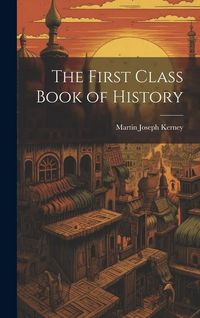 Produktbild: The First Class Book of History