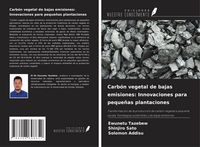 Produktbild: Carb&oacute;n vegetal de bajas emisiones: Innovaciones para peque&ntilde;as plantaciones