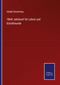 Produktbild: 1864! Jahrbuch f&uuml;r Lehrer und Schulfreunde