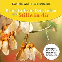 Produktbild: Bring Farbe in Dein Leben mit Stille in dir