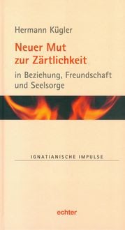Produktbild: Neuer Mut zur Z&auml;rtlichkeit