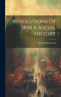 Produktbild: Revolutions Of 1848 A Social History