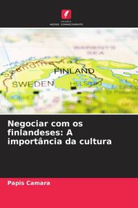 Produktbild: Negociar com os finlandeses: A import&acirc;ncia da cultura