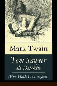 Produktbild: Tom Sawyer als Detektiv (Von Huck Finn erz&auml;hlt)