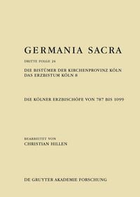 Produktbild: Die Bist&uuml;mer der Kirchenprovinz K&ouml;ln. Das Erzbistum K&ouml;ln 8: Die K&ouml;lner Erzbisch&ouml;fe von 787 bis 1099