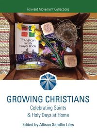 Growing Christians: Celebrating Saints & Holy Days at Home