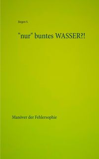 Produktbild: "nur" buntes WASSER?!