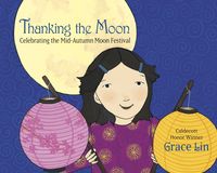 Produktbild: Thanking the Moon: Celebrating the Mid-Autumn Moon Festival