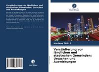 Produktbild: Verst&auml;dterung von l&auml;ndlichen und stadtnahen Gemeinden: Ursachen und Auswirkungen