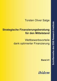 Produktbild: Salge, T: Strategische Finanzierungsberatung f&uuml;r den Mittels