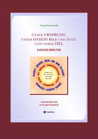 Produktbild: Unser URSPRUNG, unser DASEIN Hier und Jetzt, und unser ZIEL