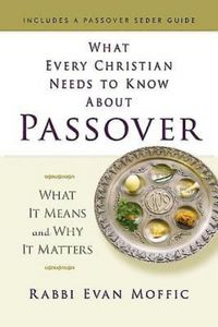 Produktbild: What Every Christian Needs to Know About Passover