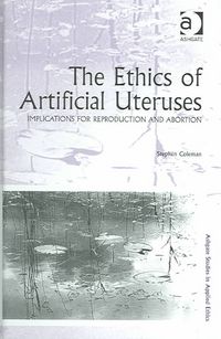 Produktbild: The Ethics Of Artificial Uteruses