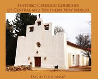 Produktbild: Historic Catholic Churches of Central and Southern New Mexico (Hardcover)