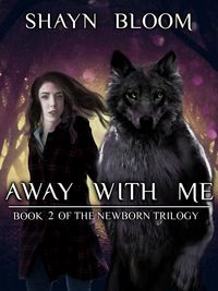 Produktbild: Away With Me: Book Two of the Newborn Trilogy