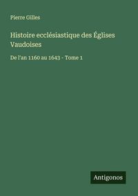 Produktbild: Histoire eccl&eacute;siastique des &Eacute;glises Vaudoises