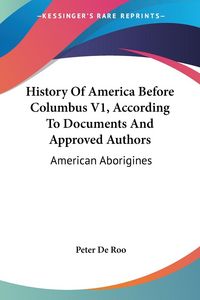Produktbild: De Roo, P: History Of America Before Columbus V1, According