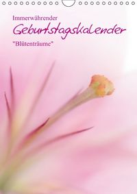 Produktbild: Immerw&auml;hrender Geburtstagskalender - Bl&uuml;tentr&auml;ume (Wandkalender immerw&auml;hrend DIN A4 hoch)