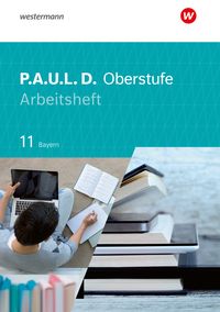 Produktbild: P.A.U.L. D. - Pers&ouml;nliches Arbeits- und Lesebuch Deutsch - F&uuml;r die Oberstufe in Bayern