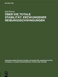 Produktbild: &Uuml;ber die Totale Stabilit&auml;t. Erzwungener Reibungsschwingungen