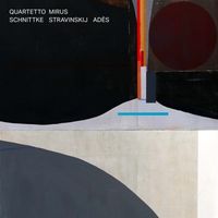 Produktbild: Quartetto Mirus-Schnittke,Stravinskij,Ades