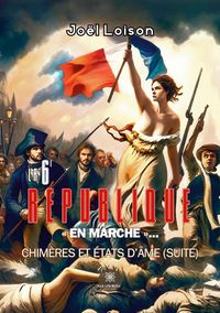 Produktbild: Jo&euml;l Loison: 6e R&eacute;publique en marche ... Chim&egrave;res et &eacute;tats d